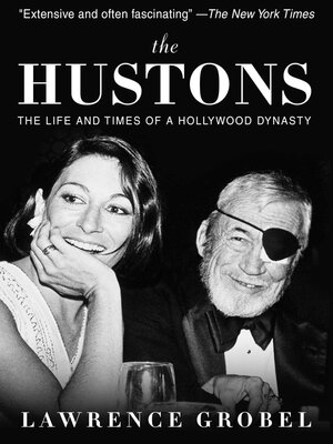 cover image of The Hustons: the Life and Times of a Hollywood Dynasty